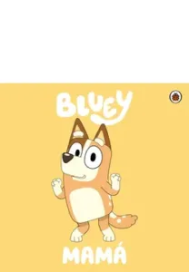 Portada del libro infantil Bluey: Mamá,