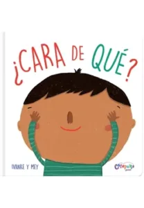 Portada del libro infantil "¿Cara de qué?" de Ivanke y Mey