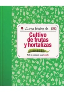 Portada del libro "Curso básico de cultivo de frutas y hortalizas"