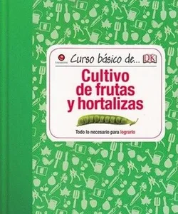 Portada del libro "Curso básico de cultivo de frutas y hortalizas"