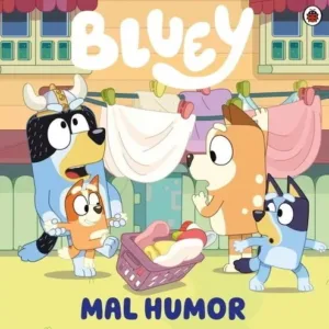 Bluey 11 Mal humor, portada del libro infantil de Bluey sobre emociones y convivencia familiar