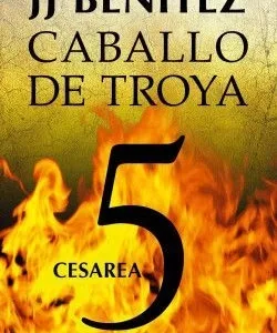 Caballo de Troya 5 Cesarea de J. J. Benítez, portada de la novela histórica y de misterio de la saga Caballo de Troya