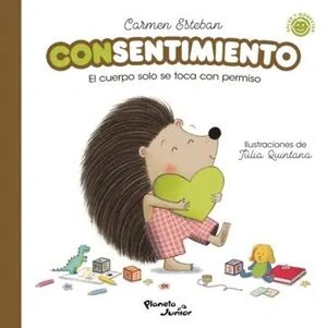 Consentimiento: el cuerpo solo se toca con permiso – Carmen Esteban | Libro infantil Consentimiento el cuerpo solo se toca con permiso de Carmen Esteban, portada del libro infantil sobre respeto y autocuidado