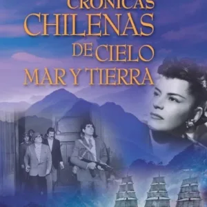 Crónicas chilenas de cielo, mar y tierra portada del libro con escenas históricas y paisajes de Chile