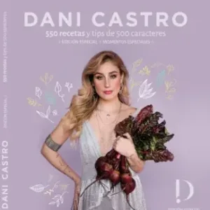 Dani Castro 550 recetas y tips de 500 caracteres edición lila portada del libro de cocina saludable