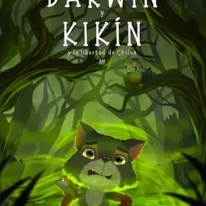 Darwin y Kikín 3 La libertad de Chiloé, portada del libro infantil de aventuras ambientado en Chiloé