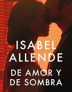 De amor y de sombra de Isabel Allende, portada de la novela sobre amor, memoria y dictadura en Chile