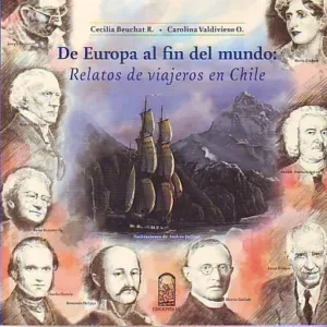 De Europa al fin del mundo relatos de viajeros en Chile portada del libro sobre viajes y crónicas históricas