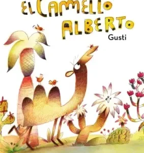 El camello Alberto de Gusti, portada del álbum infantil ilustrado con ilustraciones coloridas y personajes animales
