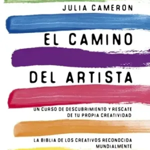 El camino del artista portada del libro de Julia Cameron sobre creatividad, expresión artística y desarrollo personal