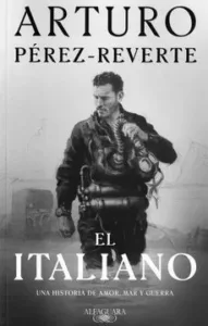 El Italiano de Arturo Pérez-Reverte, portada de la novela histórica ambientada en la Segunda Guerra Mundial