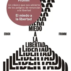 El miedo a la libertad de Erich Fromm, portada del ensayo clásico de psicología social y pensamiento crítico