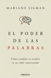 El poder de las palabras de Mariano Sigman, portada del libro sobre cómo el lenguaje cambia el cerebro y la vida