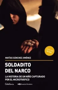 El soldadito del narco portada del libro de Matías Sánchez Jiménez sobre un niño capturado por el microtráfico