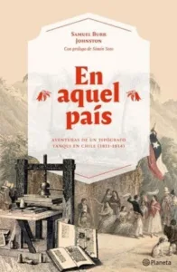 En aquel país aventuras de un tipógrafo yanqui en Chile portada del libro histórico sobre el proceso independentista
