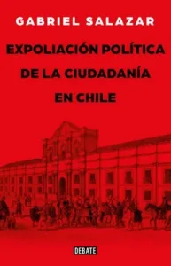 Expropiación política de la ciudadanía en Chile portada del libro de ensayo histórico y político