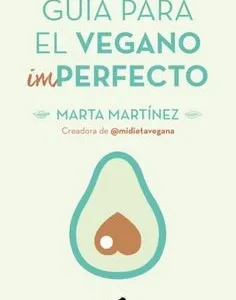 Guía para el vegano imperfecto portada del libro sobre alimentación vegana práctica y consciente