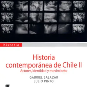 Historia contemporánea de Chile tomo 2 portada del libro sobre actores sociales, política y movimientos