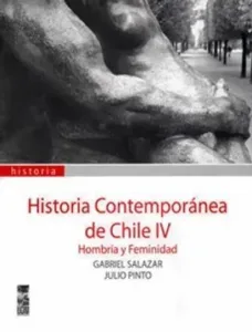 Historia contemporánea de Chile Tomo IV portada del libro sobre hombría y feminidad en Chile