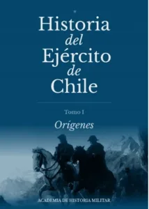 Historia del Ejército de Chile Tomo I Orígenes portada del libro con escena militar histórica y jinetes en paisaje andino