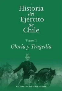 Historia del Ejército de Chile Tomo 2 Gloria y Tragedia portada del libro Academia de Historia Militar en fondo verde