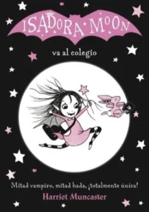 Isadora Moon 1 Va al colegio de Harriet Muncaster, portada del libro infantil mitad vampiro y mitad hada