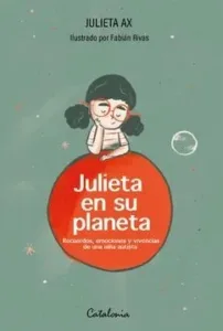 Julieta en su planeta portada del libro ilustrado sobre recuerdos, emociones y vivencias de una niña autista