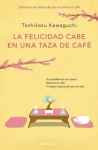 La felicidad cabe en una taza de café portada del libro de Toshikazu Kawaguchi con ilustración minimalista de mesa y tazas