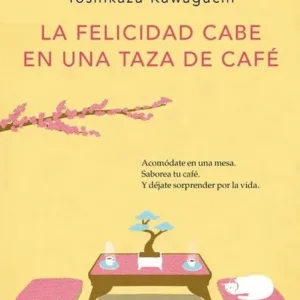 La felicidad cabe en una taza de café portada del libro de Toshikazu Kawaguchi con ilustración minimalista de mesa y tazas