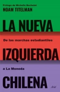 La nueva izquierda de Chile portada del libro sobre movimientos estudiantiles y política chilena