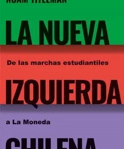 La nueva izquierda de Chile portada del libro sobre movimientos estudiantiles y política chilena