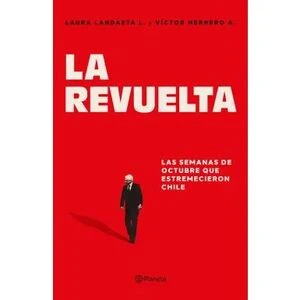 La revuelta las semanas de octubre que estremecieron Chile portada del libro sobre el estallido social chileno