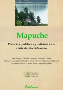 Mapuche procesos políticas y culturas en el Chile del Bicentenario portada del libro sobre pueblo mapuche
