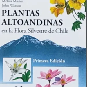 Plantas altoandinas en la flora silvestre de Chile portada del libro ilustrado de botánica chilena