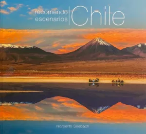 Recorriendo escenarios Chile portada del libro fotográfico con paisajes naturales del país