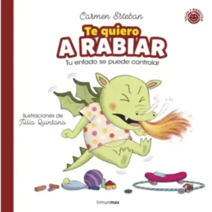 Te quiero a rabiar tu enfado se puede controlar, portada del libro infantil sobre control del enfado y educación emocional