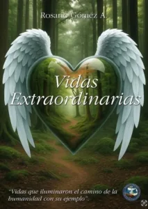 Vidas Extraordinarias de Rosario Gómez A., portada del libro inspirador sobre personas que marcaron a la humanidad