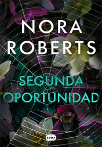 Portada del libro Segunda Oportunidad de Nora Roberts con telaraña y flores oscuras
