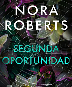 Portada del libro Segunda Oportunidad de Nora Roberts con telaraña y flores oscuras