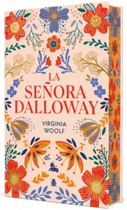 La señora Dalloway libro portada ilustrada floral colores vibrantes edición Virginia Woolf