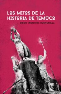 Porta del libro los mitos de la historia de Temuco