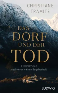 Portada del libro Das Dorf und der Tod de Christiane Tramitz, edición Ludwig, ISBN 9783453281240.