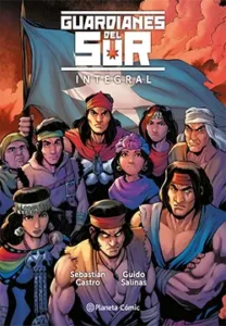 Portada del cómic Guardianes del Sur Integral de Sebastián Castro y Guido Salinas, edición Planeta Cómic.
