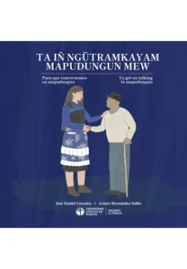 Portada del libro Ta Iñngütramkayam Mapudungun Mew, guía para conversar en mapudungun publicada por Ediciones UC Temuco.