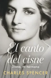 Portada del libro «El canto del cisne -diana mi hermana», de Charles Spencer (Plaza Y Janes)