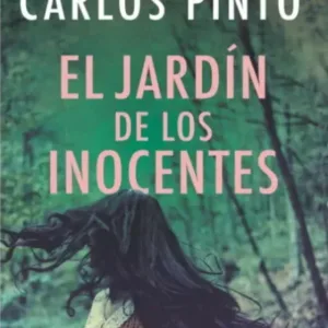 Portada del libro «El jardín de los inocentes», de Carlos Pinto (Debolsillo)