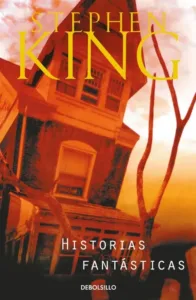 Portada del libro «Historias fantasticas», de Stephen King