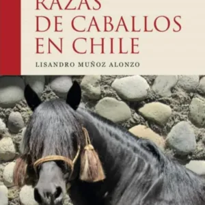 Portada del libro «Razas de caballos en chile», de Lisandro Munoz Alonso (Ediciones Lma)